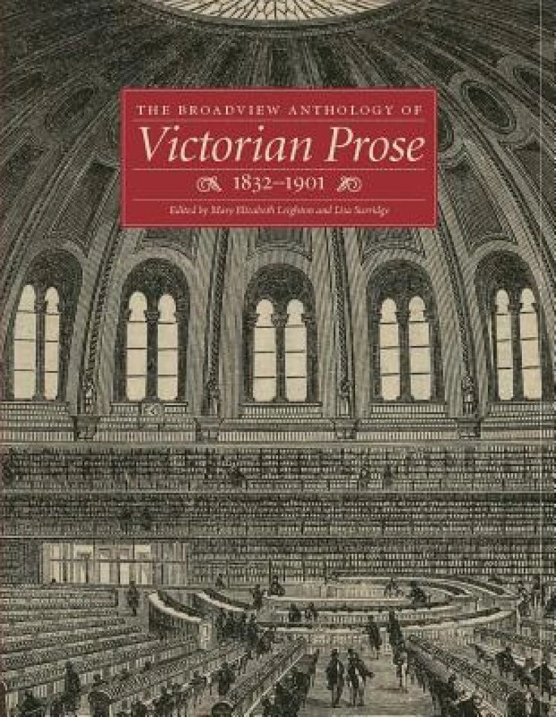 Broadview Anthology of Victorian Prose, 1832-1901
