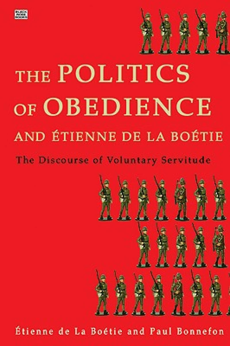 Politics of Obedience – The discourse of voluntary servitude