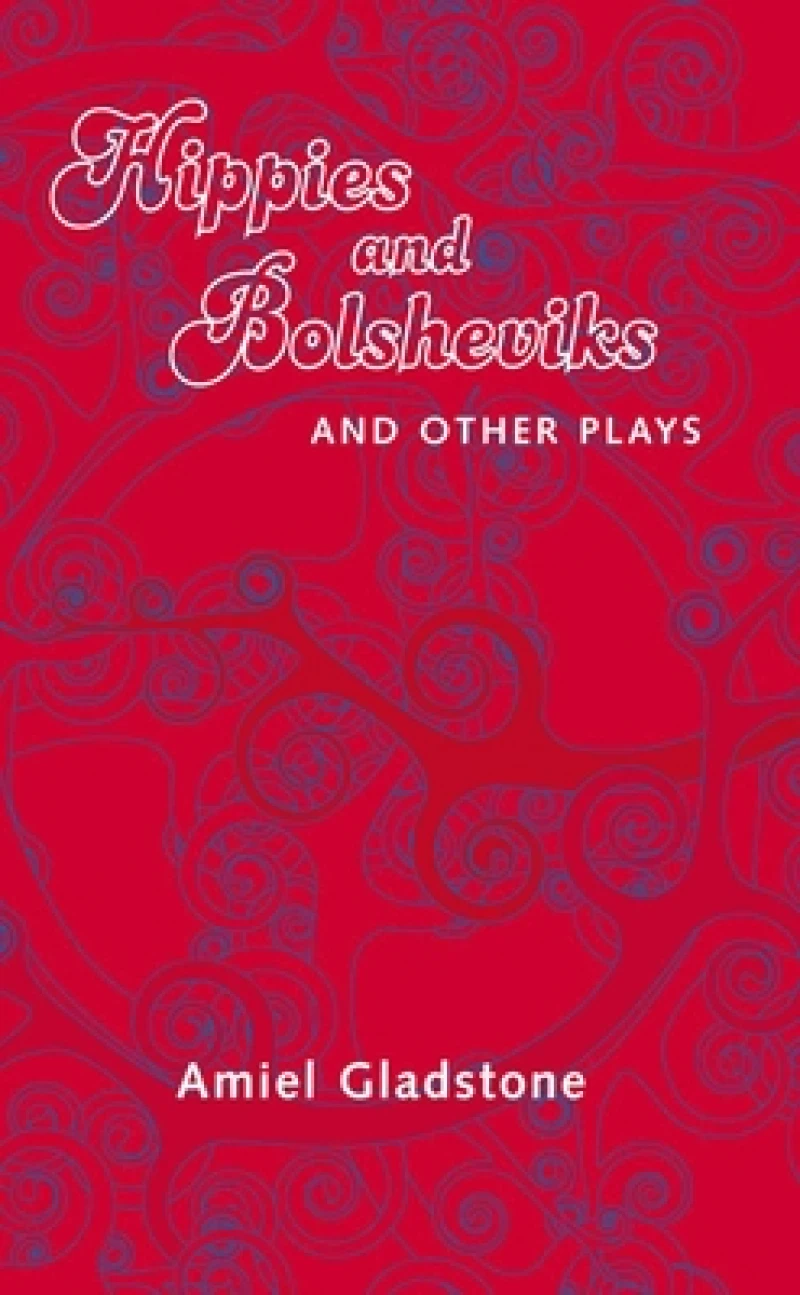 Hippies and Bolsheviks and Other Plays