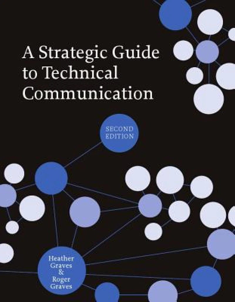 Strategic Guide to Technical Communication - Second Edition (US)