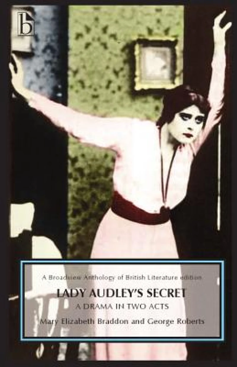 Lady Audley''s Secret - A Drama in Two Acts