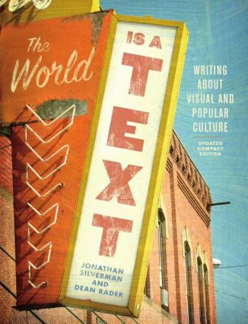 World is a Text: Writing About Visual and Popular Culture