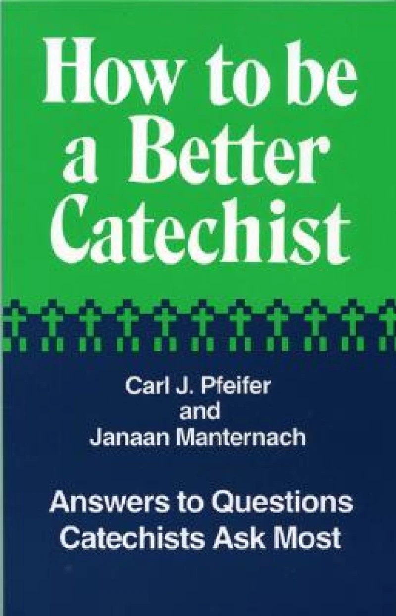 How to Be a Better Catechist