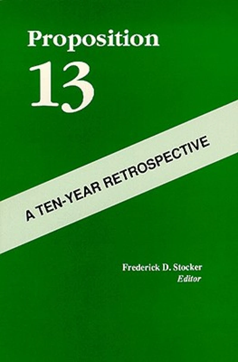 Proposition 13 – A Ten–Year Retrospective