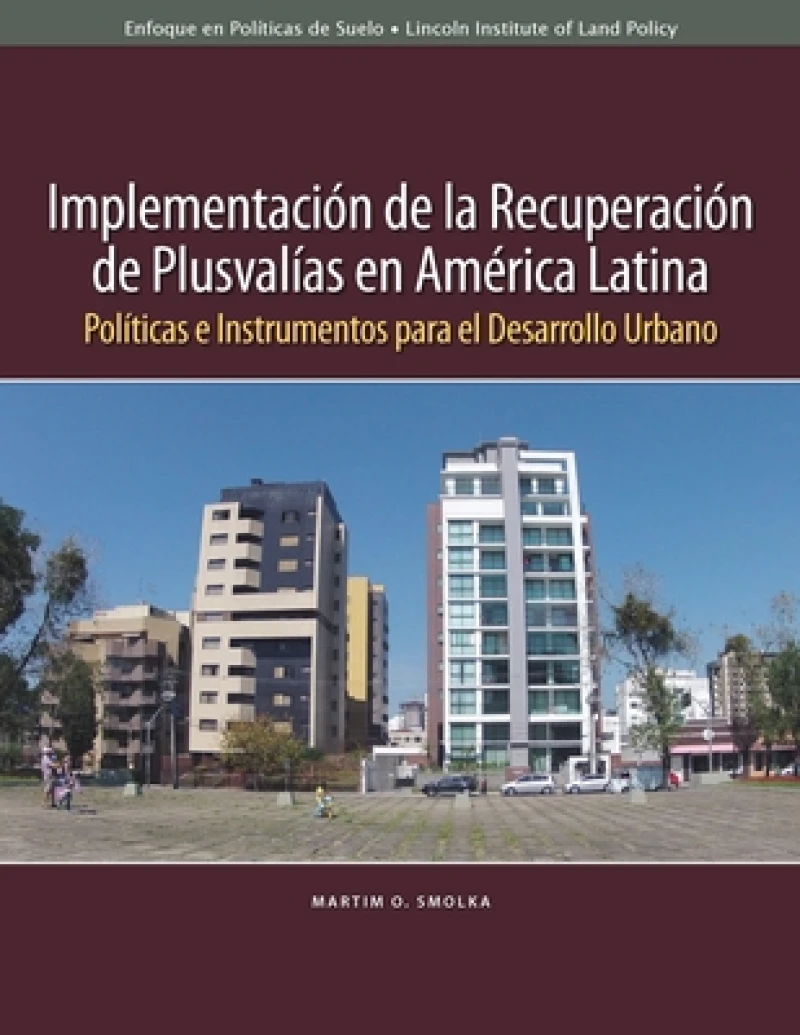 Implementacion de la recuperacion de plusvalias – Politicas e instrumentos para el desarrollo urbano