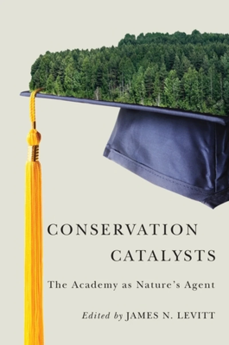 Conservation Catalysts – The Academy as Nature's Agent