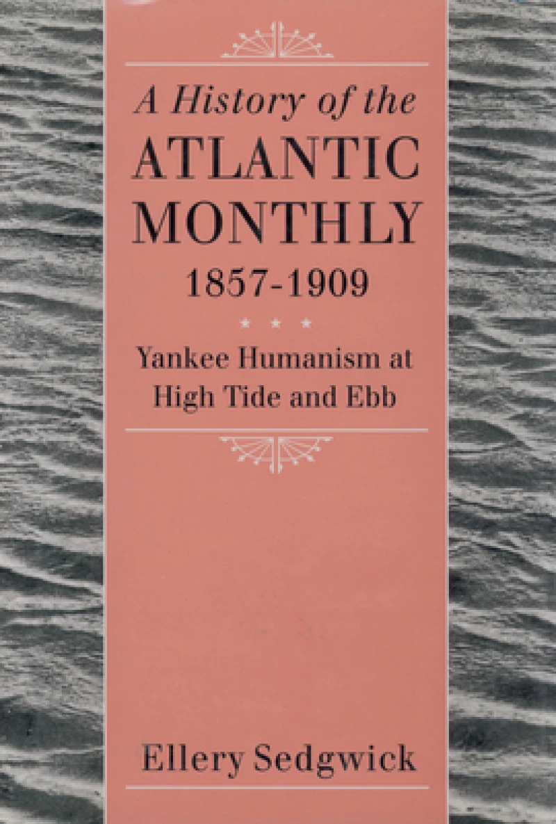 A History of the ""Atlantic Monthly, "" 1857-1909