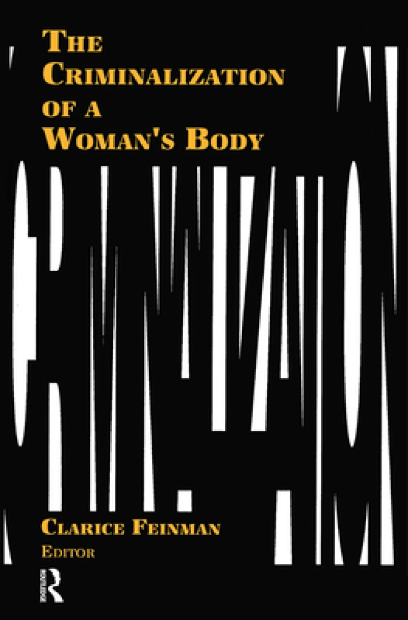 The Criminalization of a Woman's Body