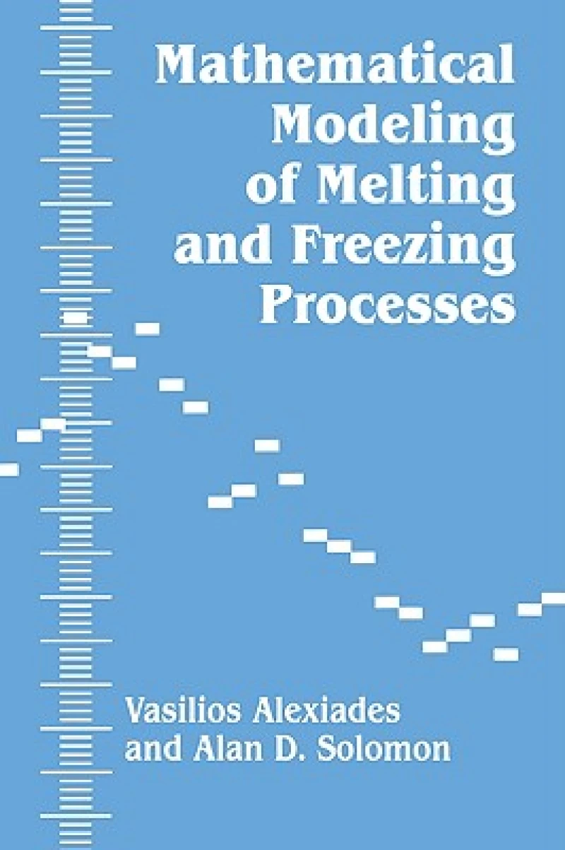 Mathematical Modeling Of Melting And Freezing Processes