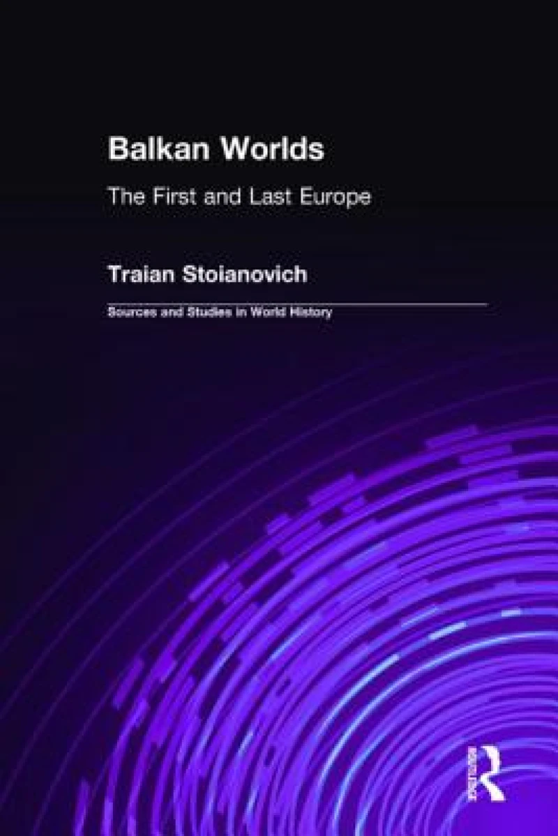 Balkan Worlds: The First and Last Europe
