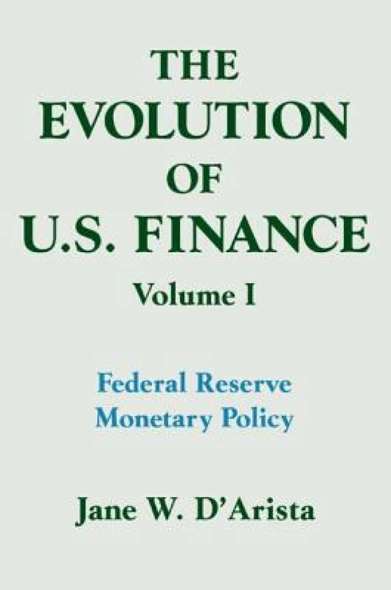 The Evolution of US Finance: v. 1: Federal Reserve Monetary Policy, 1915-35