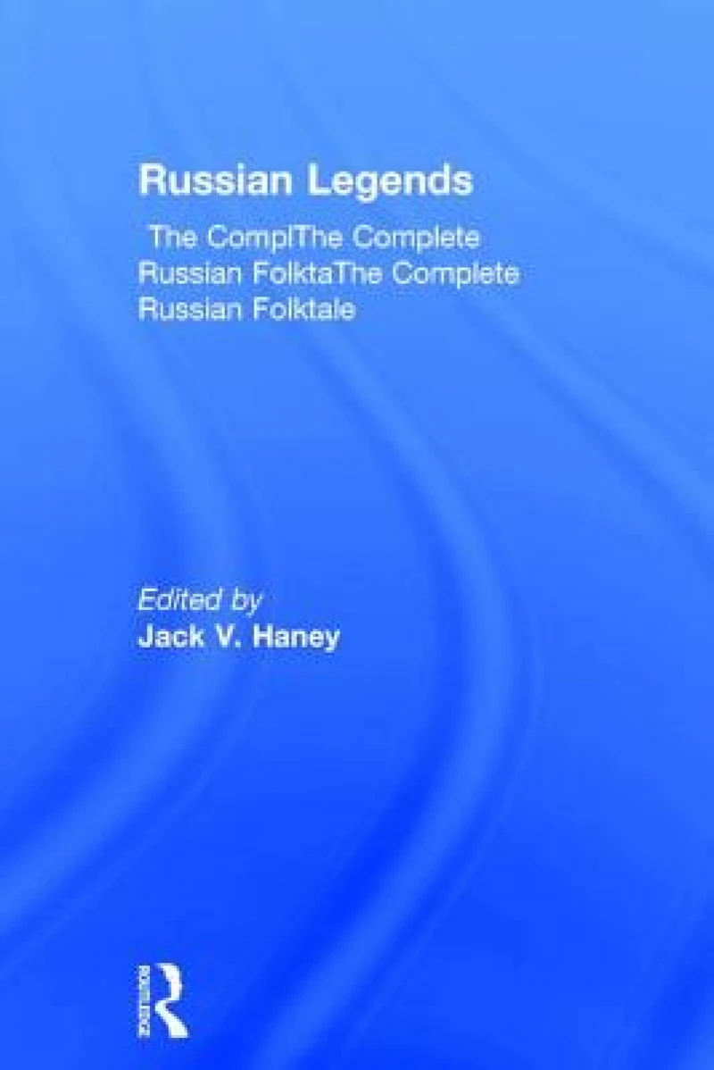 The Complete Russian Folktale: v. 5: Russian Legends
