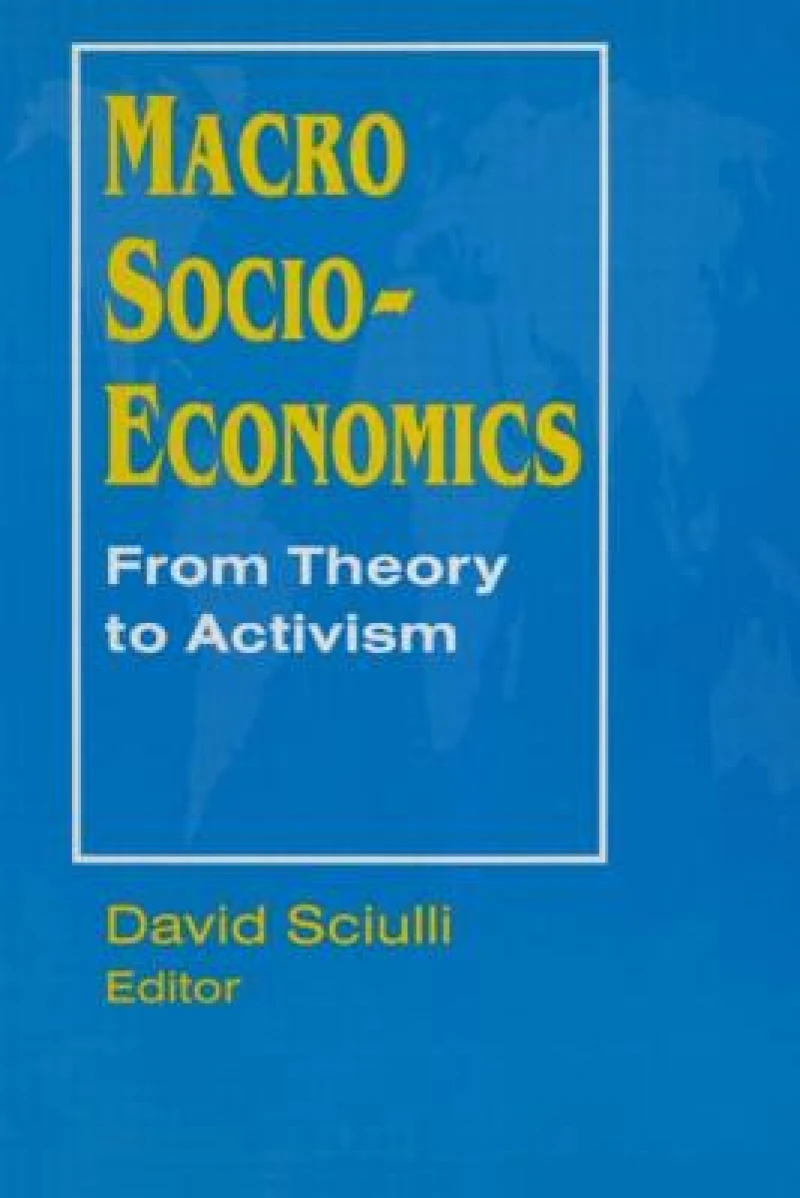 Macro Socio-economics: From Theory to Activism