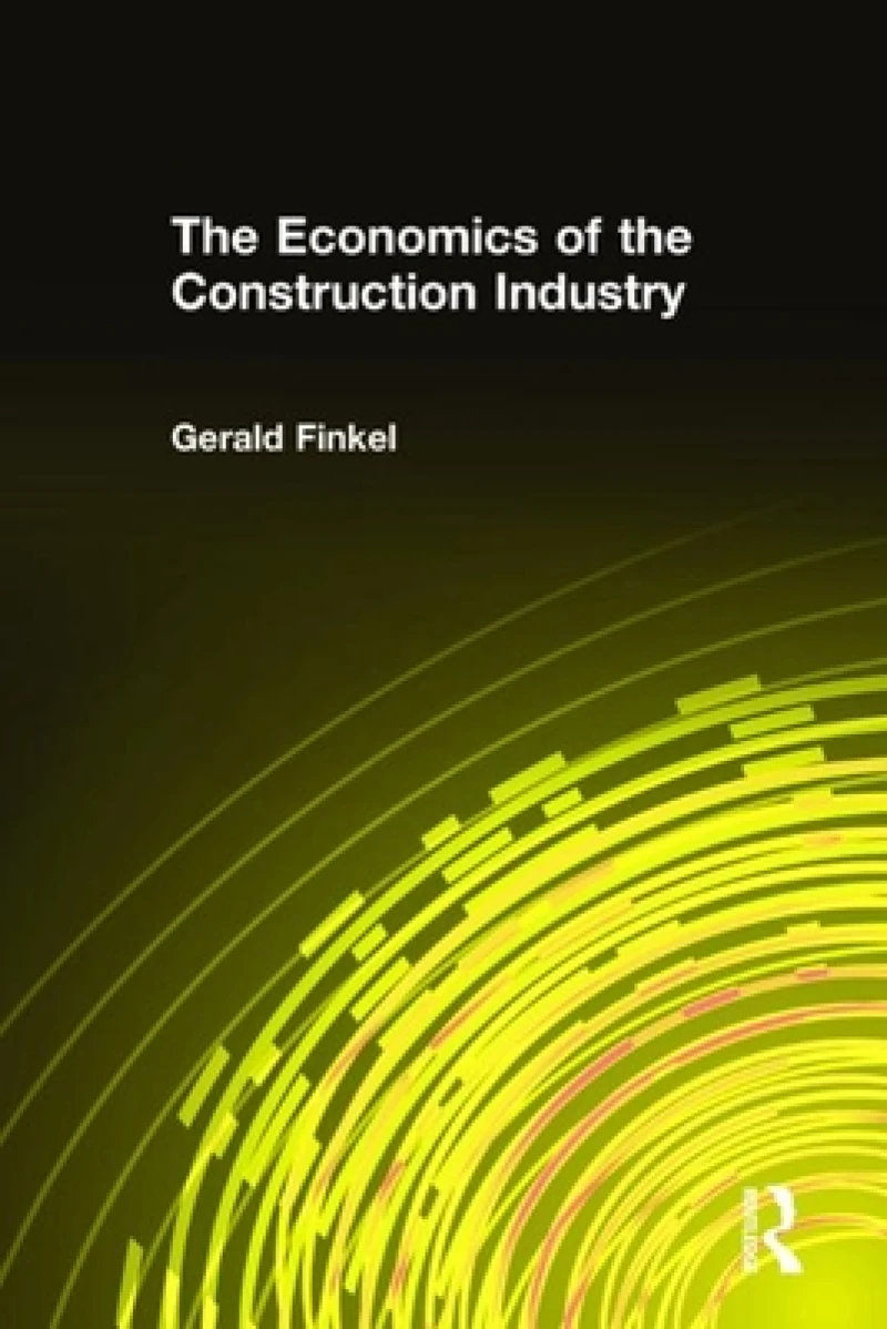 The Economics of the Construction Industry
