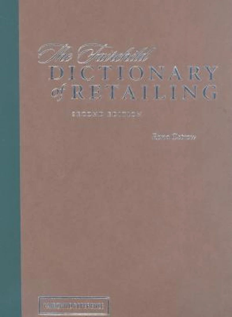 The Fairchild Dictionary of Retailing 2nd Edition