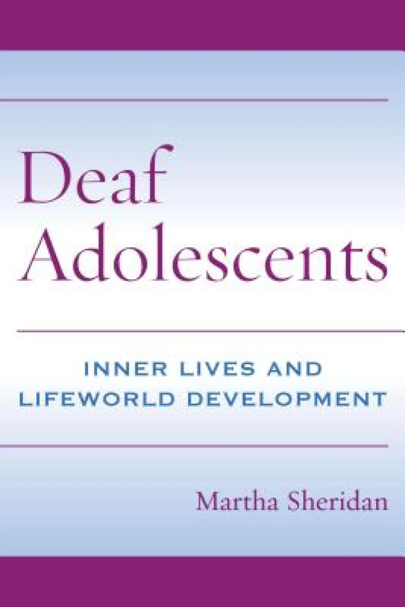 Deaf Adolescents - Inner Lives and Lifeworld Development
