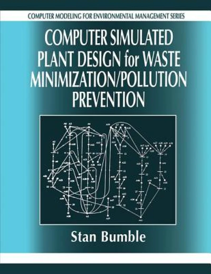 Computer Simulated Plant Design for Waste Minimization/Pollution Prevention