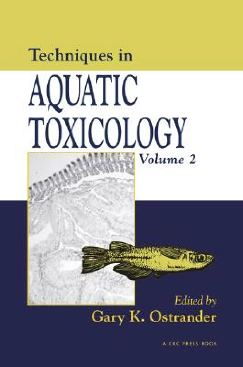 Techniques in Aquatic Toxicology, Volume 2
