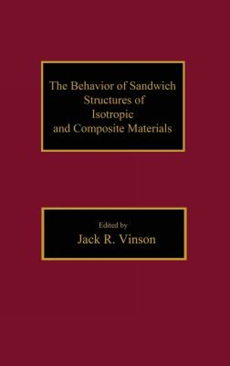 The Behavior of Sandwich Structures of Isotropic and Composite Materials