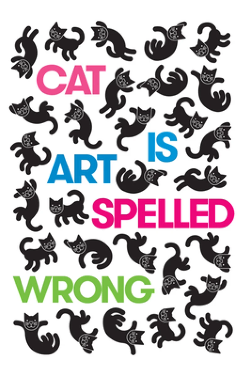 Cat Is Art Spelled Wrong