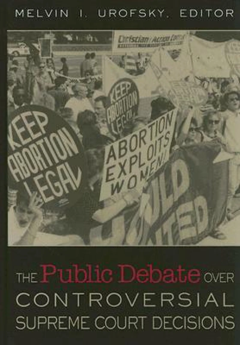 The Public Debate Over Controversial Supreme Court Decisions