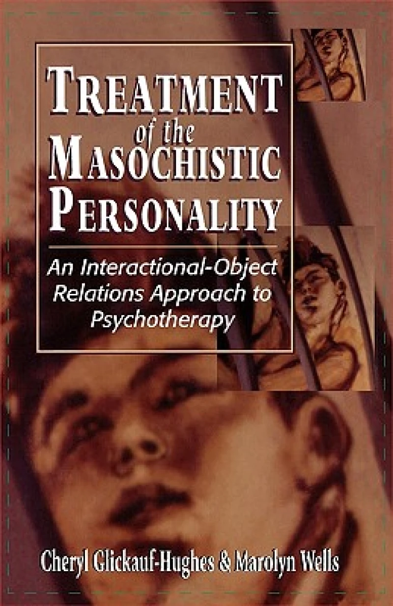 Treatment of the Masochistic Personality