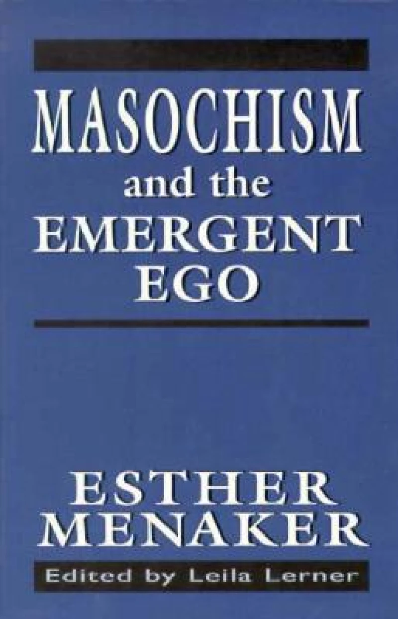 Masochism and the Emergent Ego