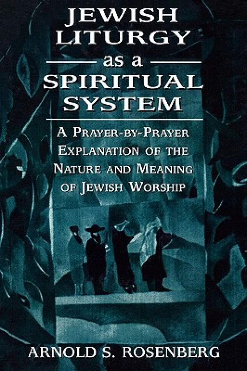 Jewish Liturgy as a Spiritual System