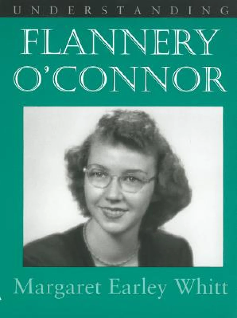 Understanding Flannery O''Connor