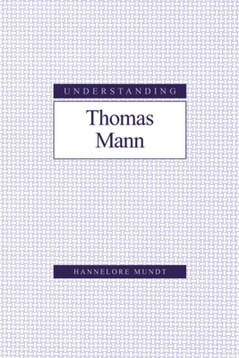 Understanding Thomas Mann