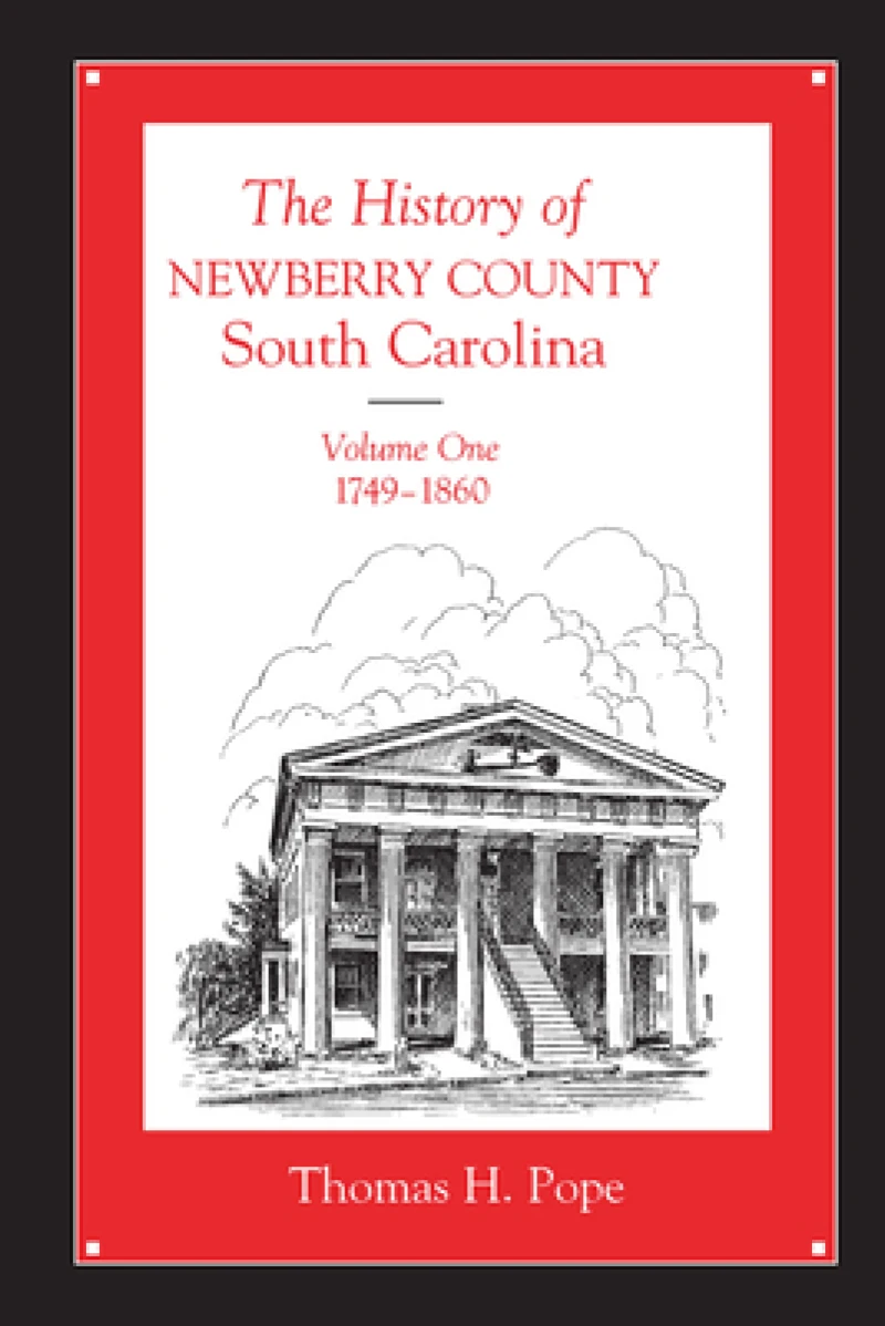 The History of Newberry County, South Carolina V. 1; 1749-1860