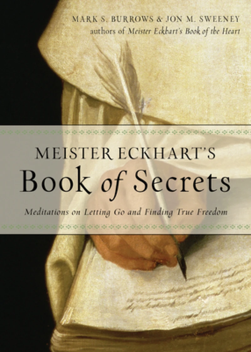 Meister Eckhart''s Book of Secrets
