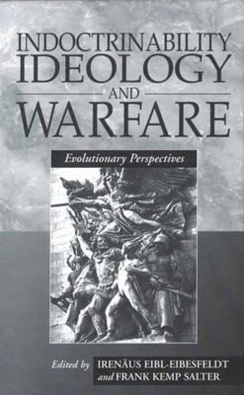 Indoctrinability, Ideology and Warfare