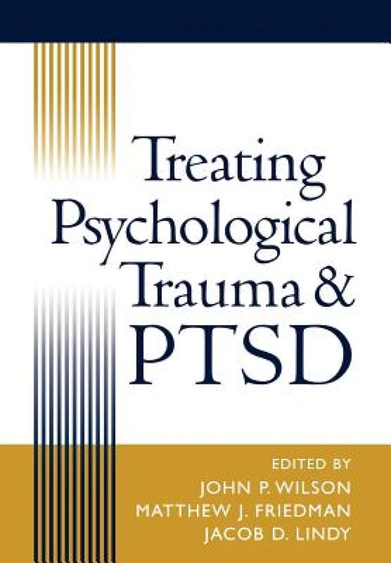 Treating Psychological Trauma and PTSD