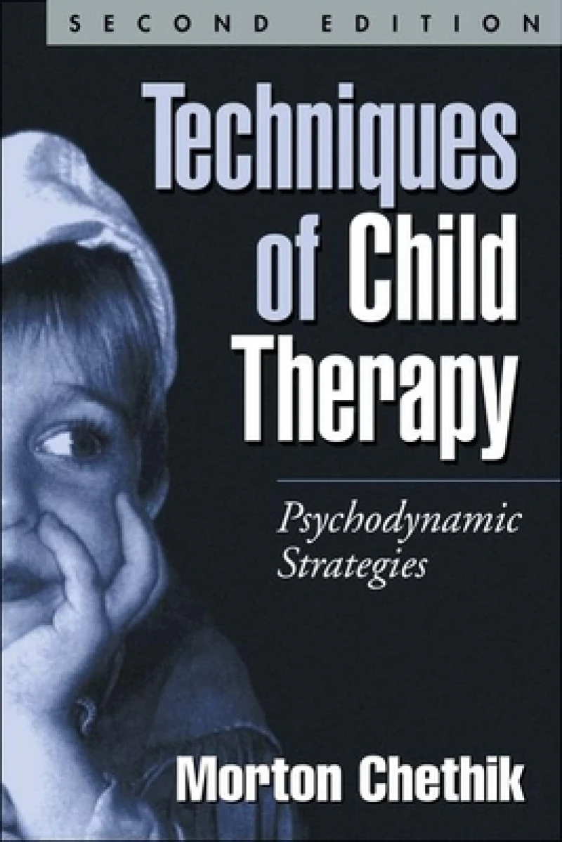 Techniques of Child Therapy, Second Edition