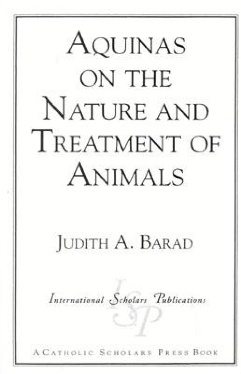 Aquinas on the Nature and Treatment of Animals