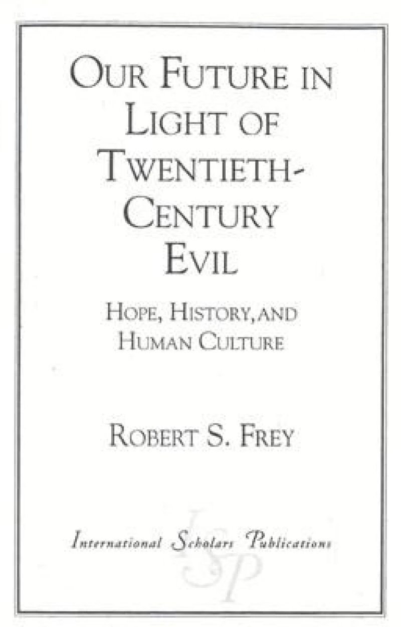 Our Future in Light of Twentieth-Century Evil