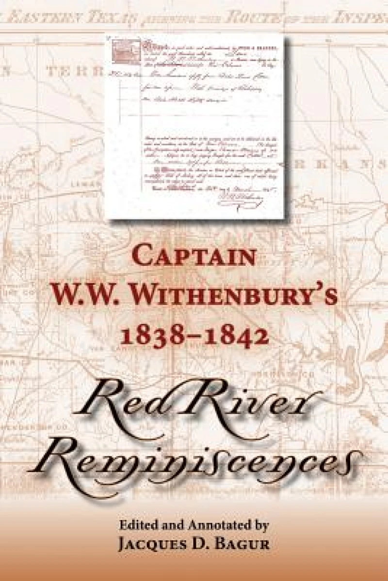 Captain W. W. Withenbury''s 1838-1842 ""Red River Reminiscences