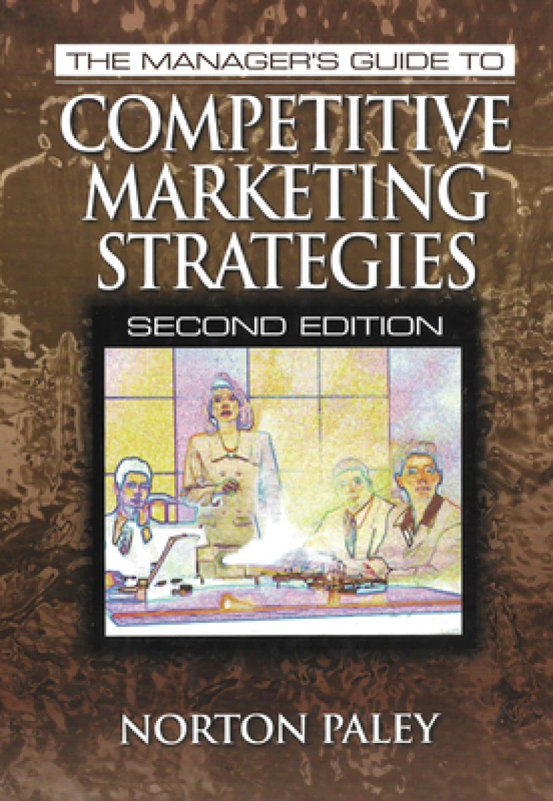 The Manager''s Guide to Competitive Marketing Strategies, Second Edition