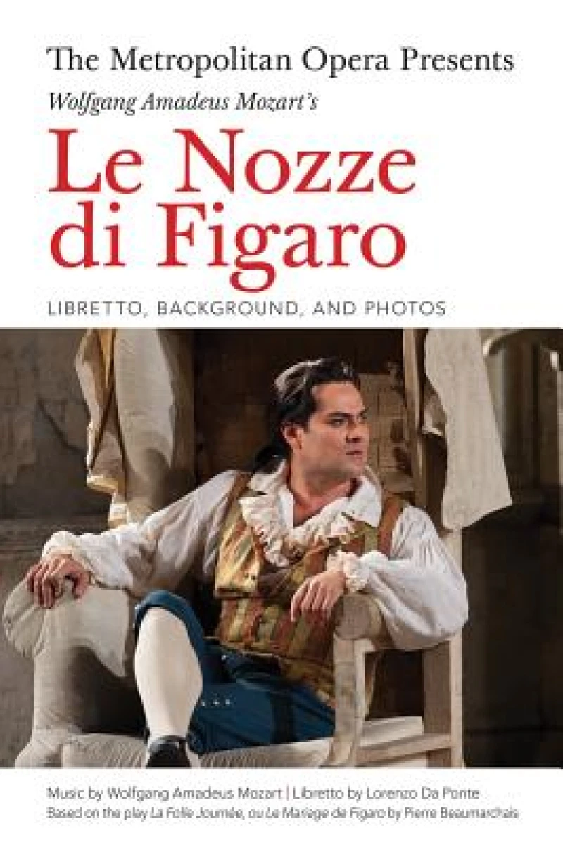 Metropolitan Opera Presents: Wolfgang Amadeus Mozart''s Le Nozze di Figaro
