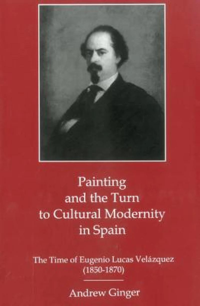Painting And The Turn To Cultural Modernity in Spain