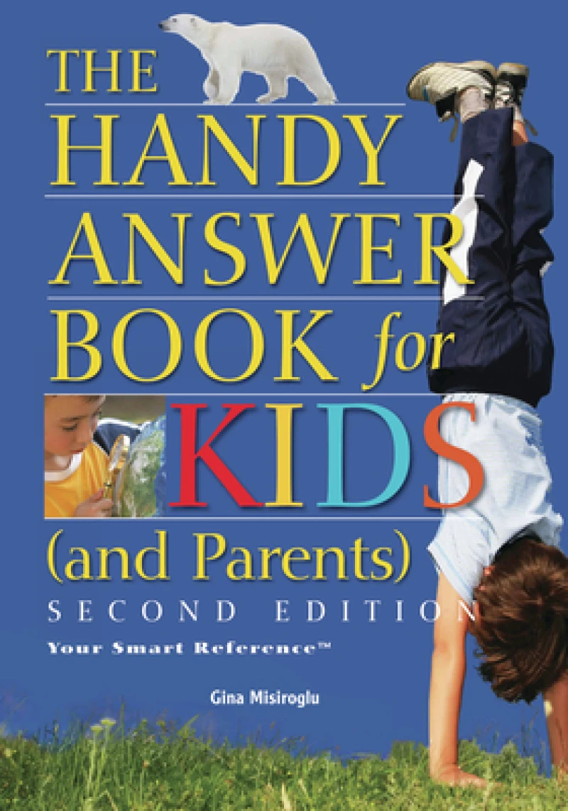The Handy Answer Book For Kids (and Parents)