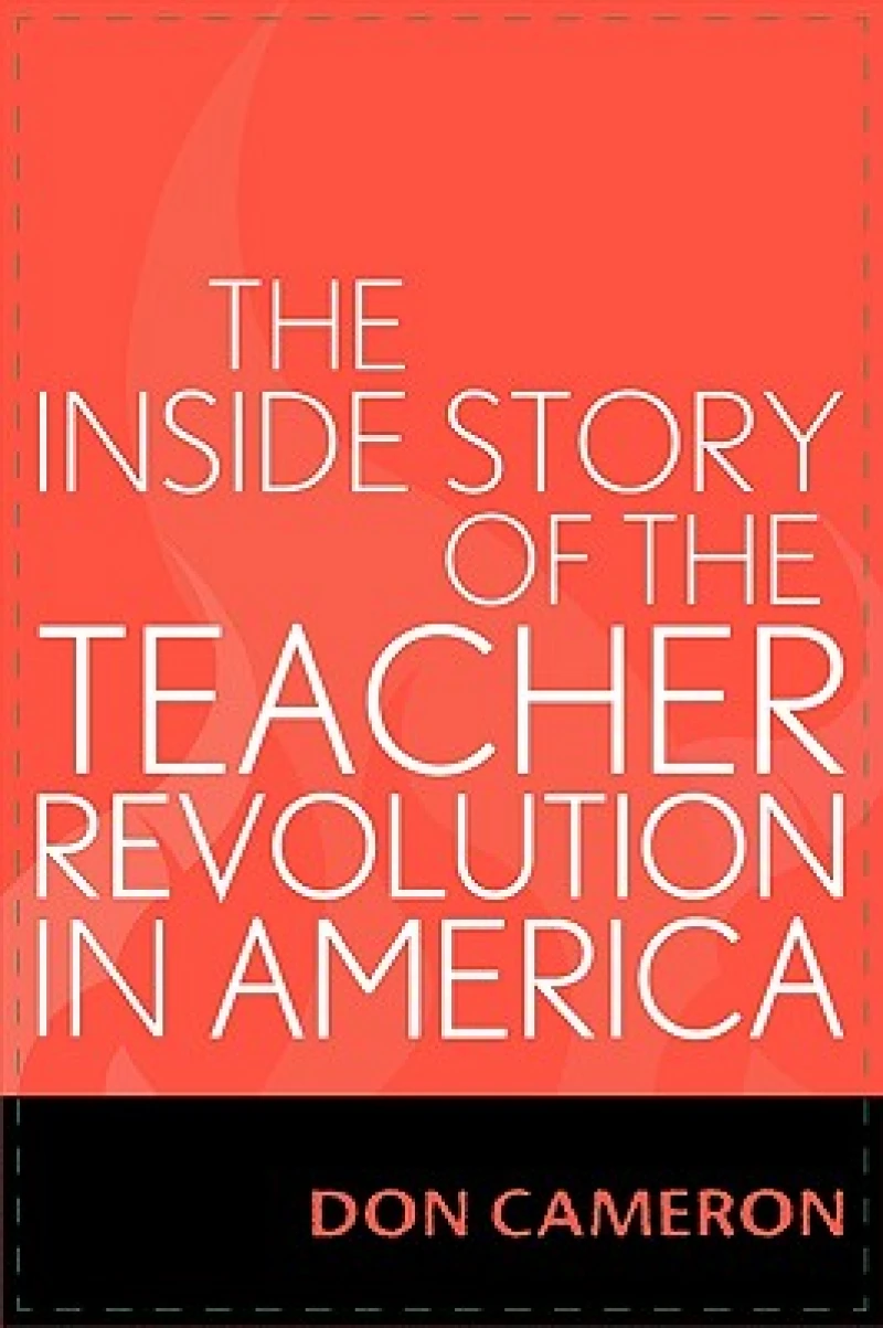 The Inside Story of the Teacher Revolution in America