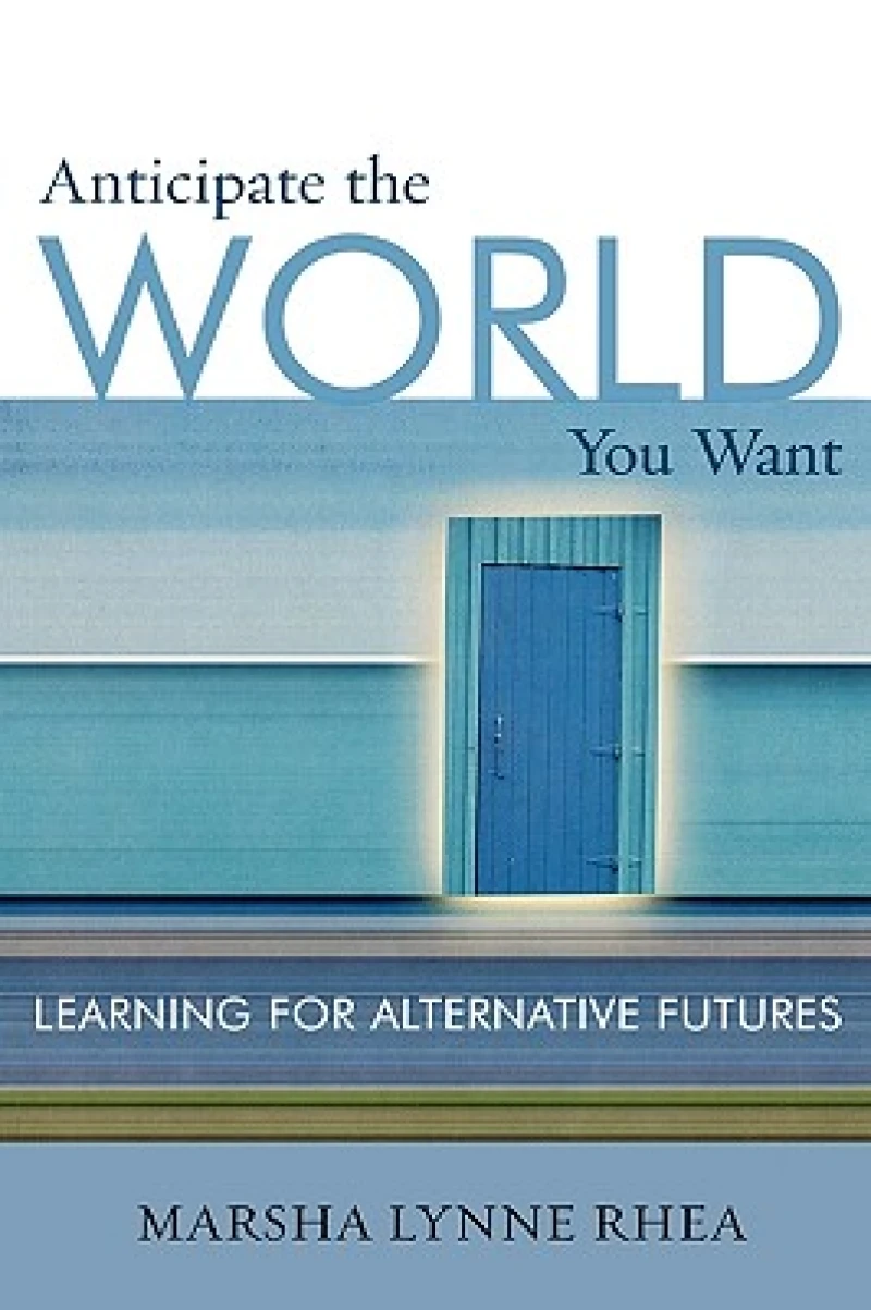 Anticipate the World You Want