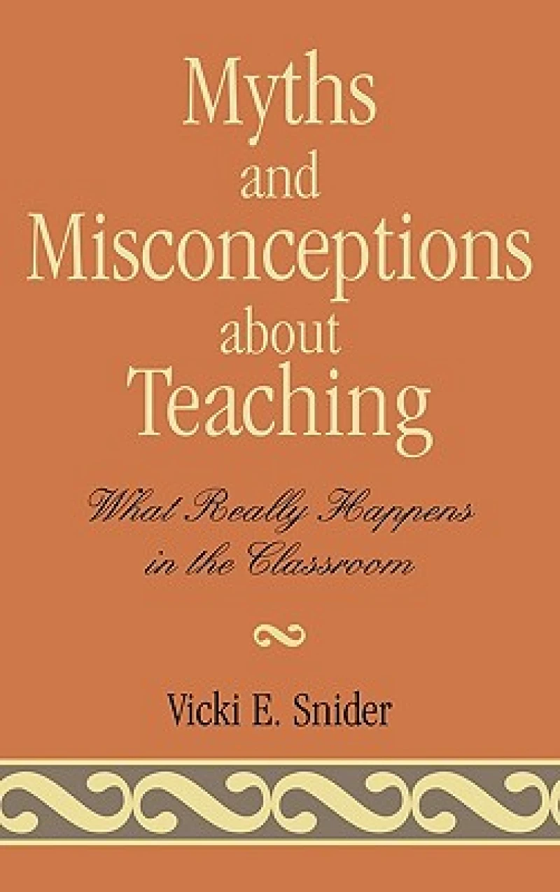 Myths and Misconceptions about Teaching