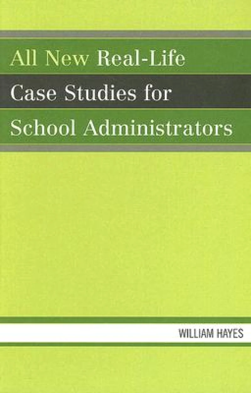All New Real-Life Case Studies for School Administrators