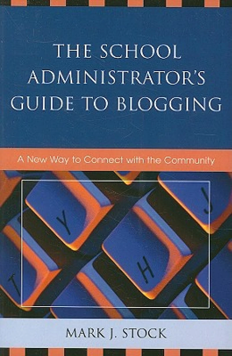 The School Administrator's Guide to Blogging