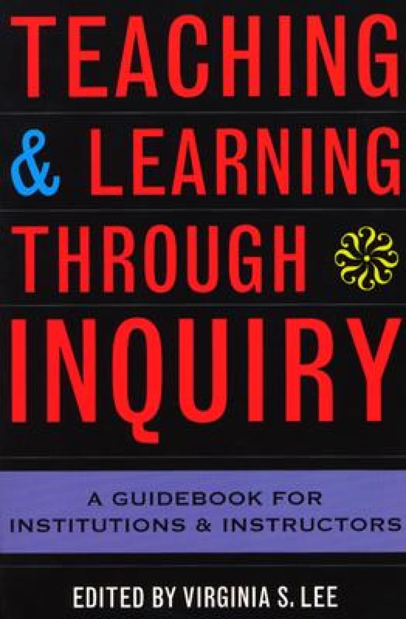 Teaching and Learning Through Inquiry