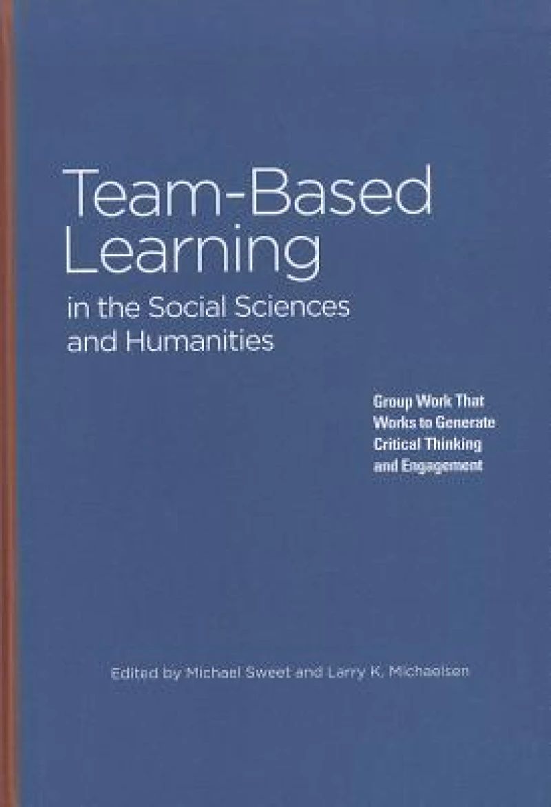 Team-Based Learning in the Social Sciences and Humanities