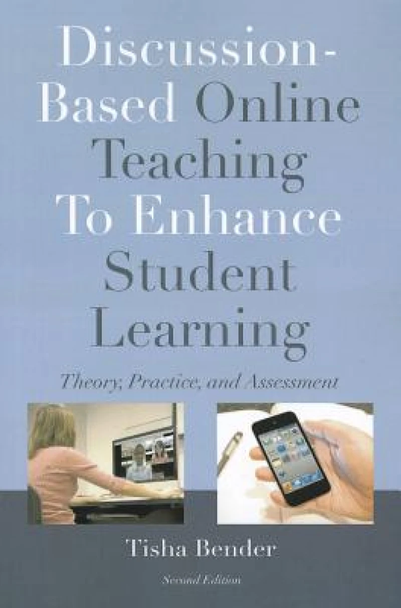 Discussion-Based Online Teaching To Enhance Student Learning